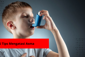 6 Tips Mengatasi Asma