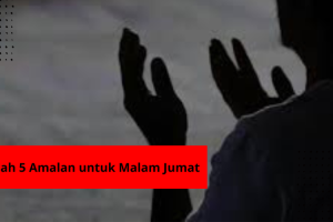 Inilah 5 Amalan untuk Malam Jumat