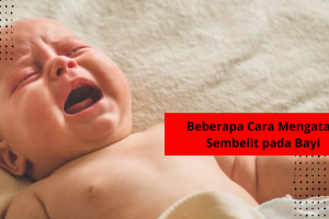 Beberapa Cara Mengatasi Sembelit pada Bayi