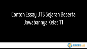 Contoh Essay UTS Sejarah Beserta Jawabannya Kelas 11