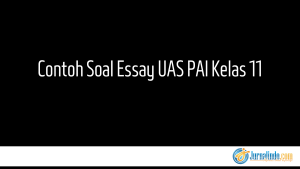 Contoh Soal Essay UAS PAI Kelas 11