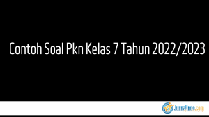 Contoh Soal Pkn Kelas 7 Tahun 2022/2023