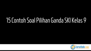 15 Contoh Soal Pilihan Ganda SKI Kelas 9