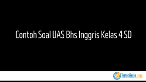 Contoh Soal UAS Bhs Inggris Kelas 4 SD