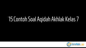 15 Contoh Soal Aqidah Akhlak Kelas 7