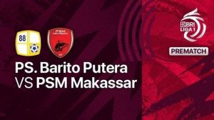 Live Streaming  Barito Putera vs PSM Makassar Liga 1 dan Susunan Pemain