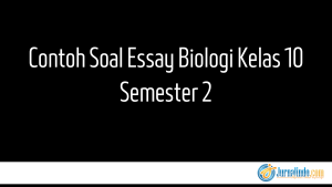 Contoh Soal Essay Biologi Kelas 10 Semester 2