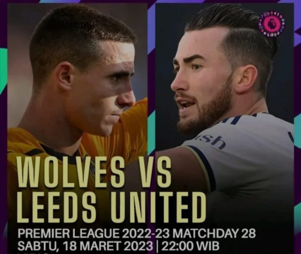 Berikut Prediksi Skor Wolves vs Leeds United, Liga Inggris 2022 2023 Hari Ini