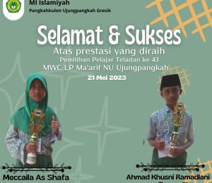 2 Siswa MI Islamiyah Ujungpangkah Menjadi Juara Pemilihan Pelajar Teladan ke 43 MWC LP Ma’arif NU Ujungpangkah