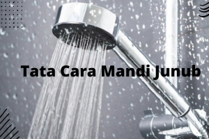 Tata Cara Mandi Junub