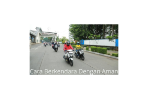 Cara Berkendara Dengan Aman